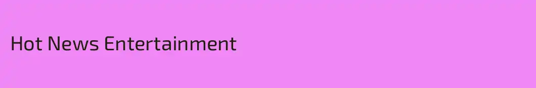 Hot News Entertainment